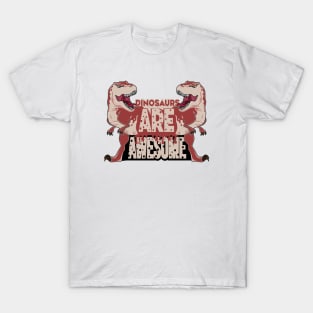 Dinosaurs Are Awesome T-Shirt